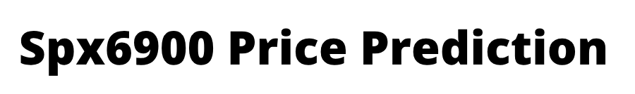 SPX6900 Price Prediction
